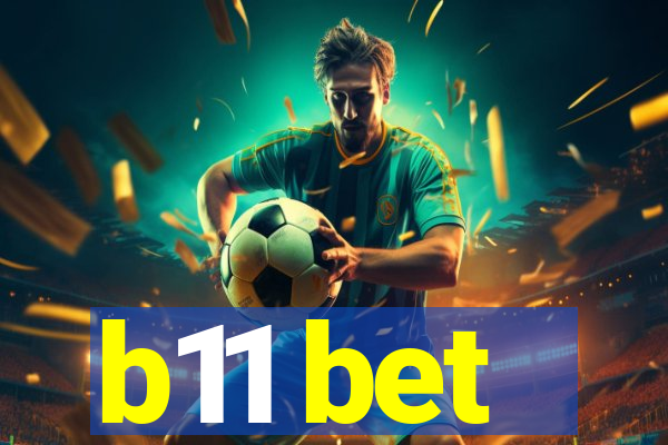 b11 bet